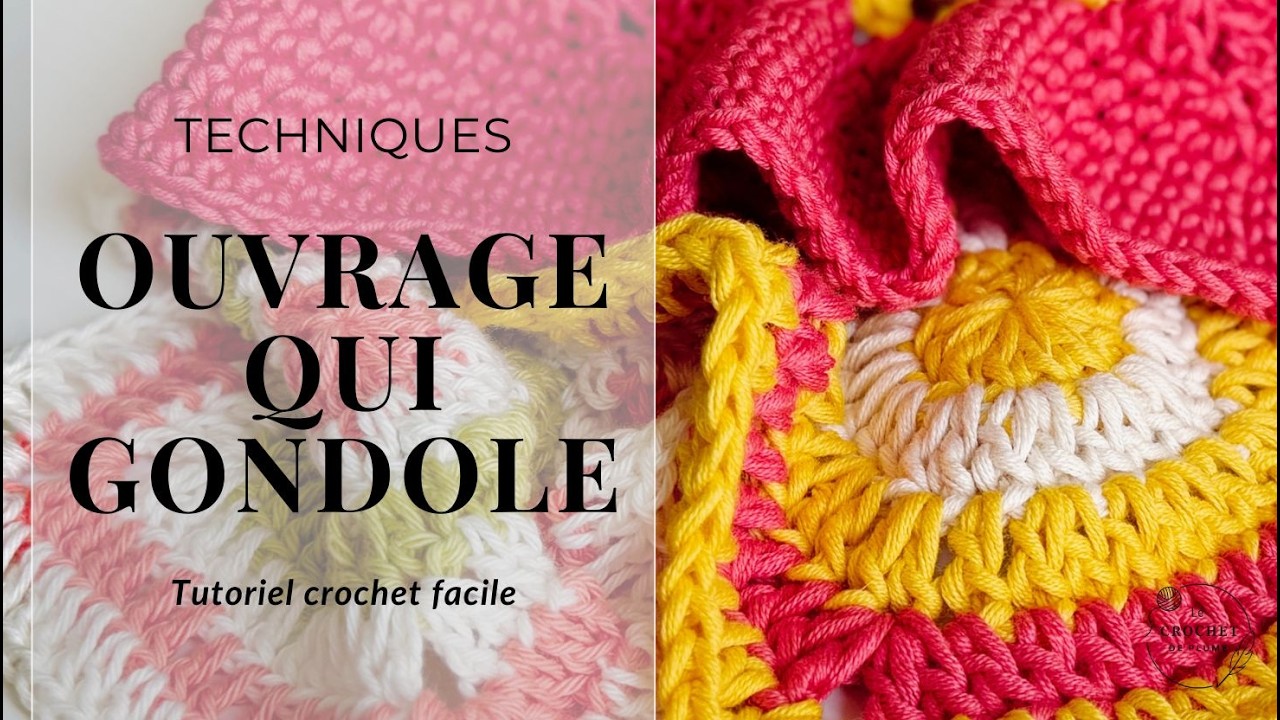 Pourquoi ton ouvrage gondole ou se resserre ? Les erreurs à éviter au crochet | Crochet with me 🧶