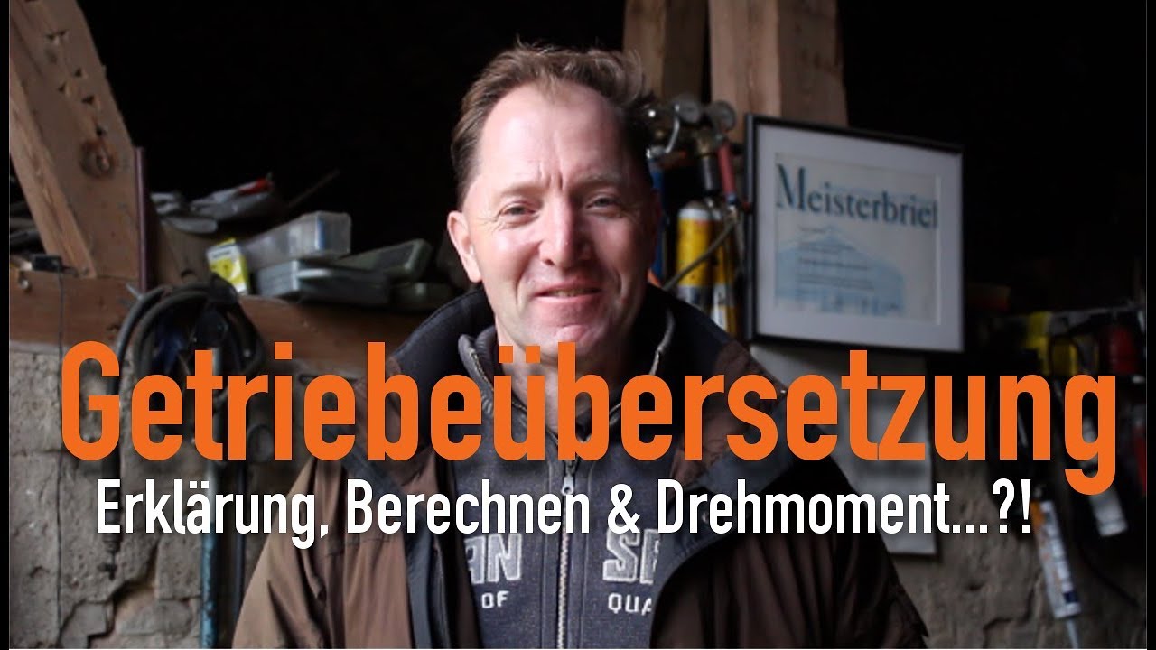 Getriebeübersetzung - Erklärung, Berechnen & Drehmoment...?! Erklärt vom Kfz Meister
