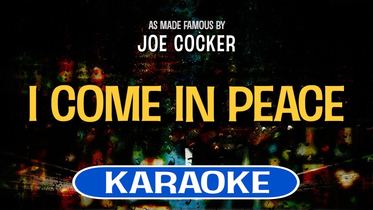 I Come In Peace (Karaoke) - Joe Cocker