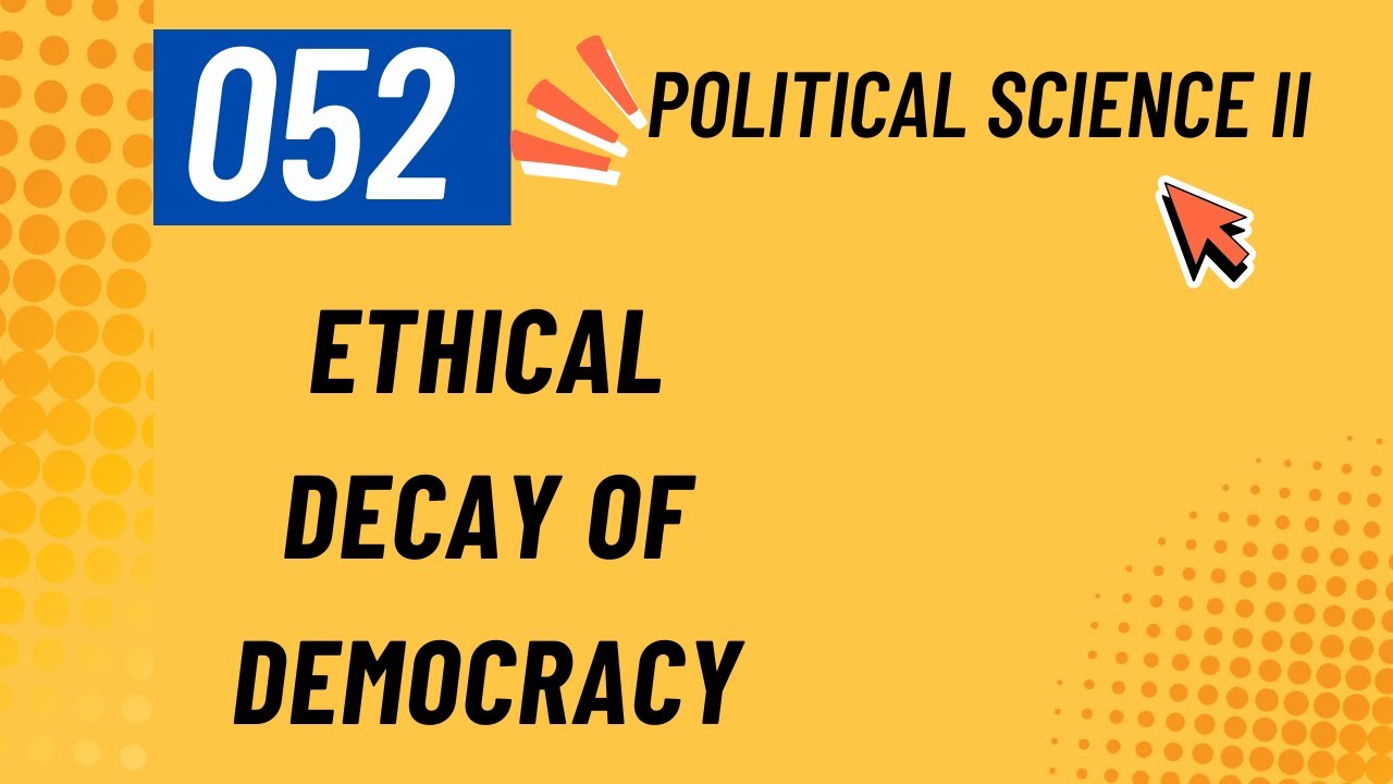 052 Reasons for the Ethical Decay of Democracy