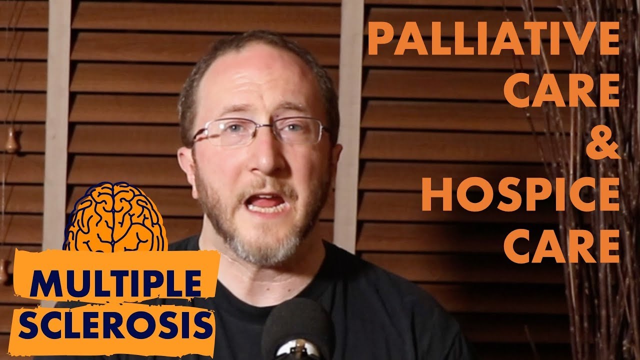 Multiple Sclerosis: Palliative Care and Hospice Care