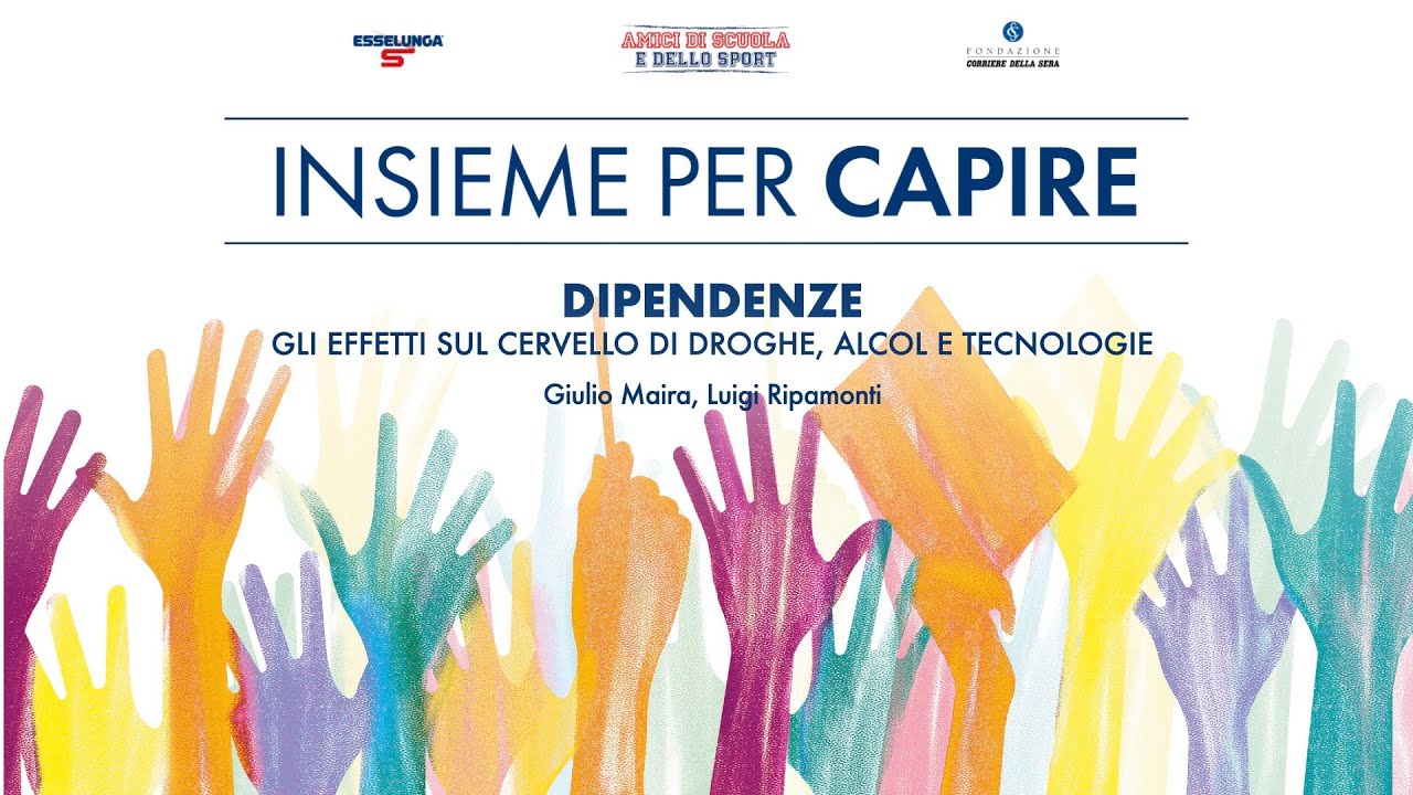 DIPENDENZE. GLI EFFETTI SUL CERVELLO DI DROGHE, ALCOL E TECNOLOGIE