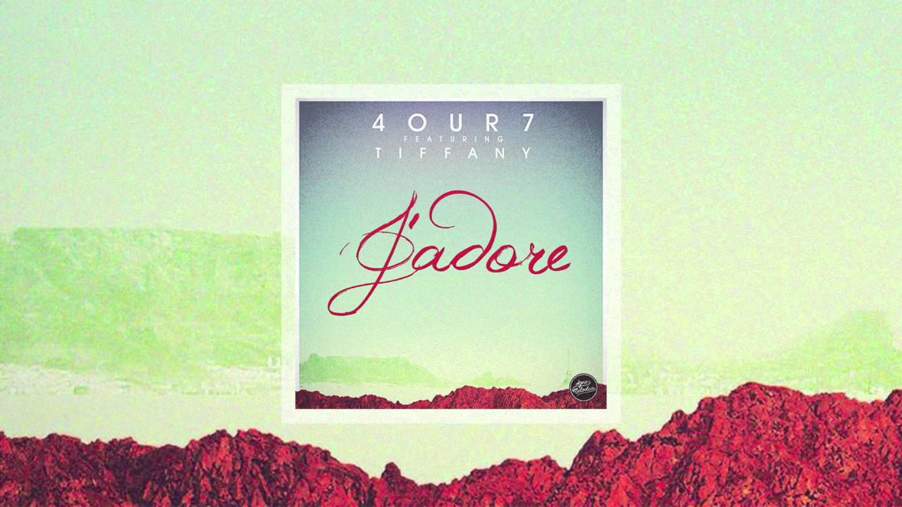 FOUR7 FT. TIFFANY - J'Adore