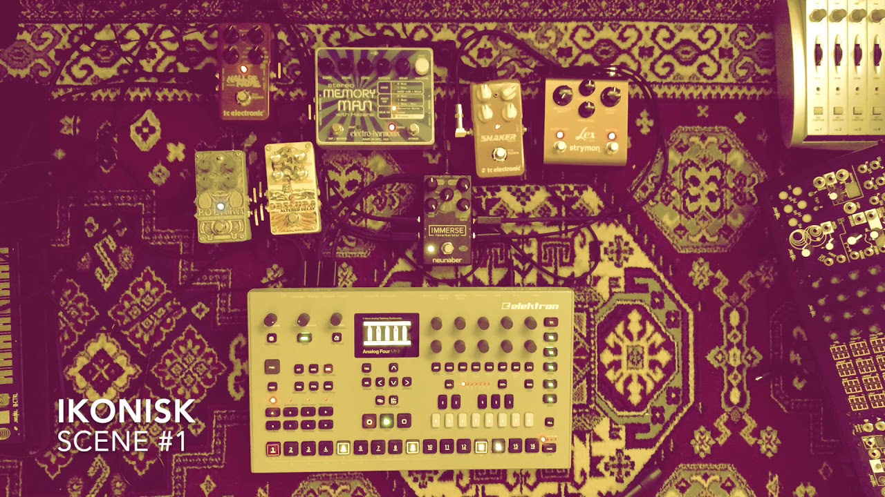 Ikonisk - Scene #1 -  @WeAreElektron  @EHX @DigiTechFX @strymon @tcelectronic @NeunaberAudio