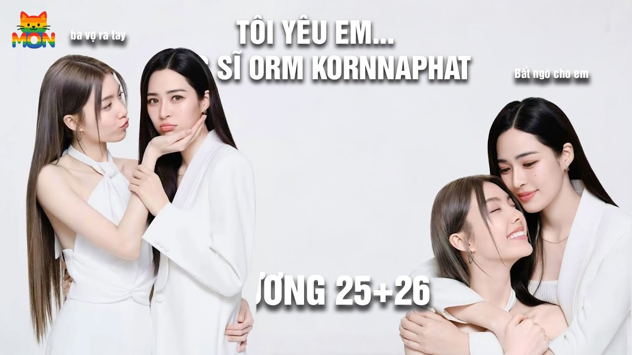 [ LINGORM ] TÔI YÊU EM...BÁC SĨ ORM KORNNAPHAT🏳️‍🌈
