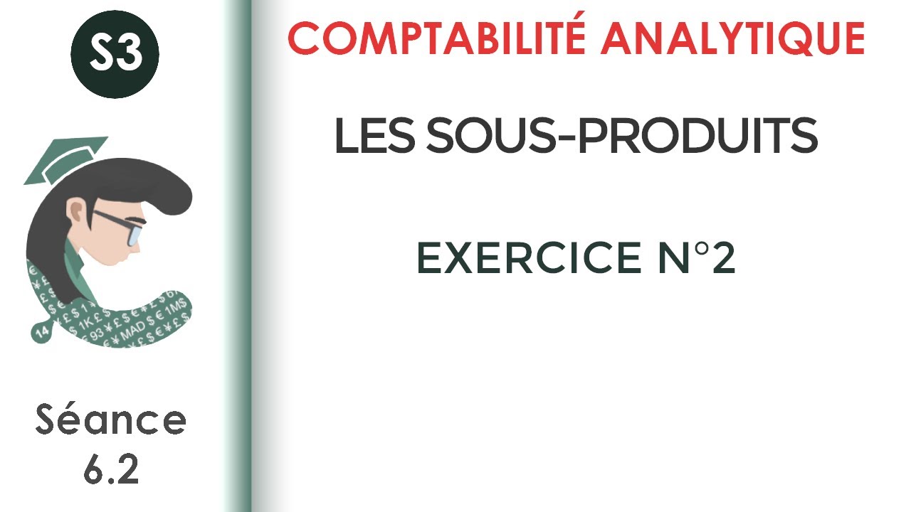 les Sous-produits; exercice corrigé N°2 #La_Comptabilité_analytique