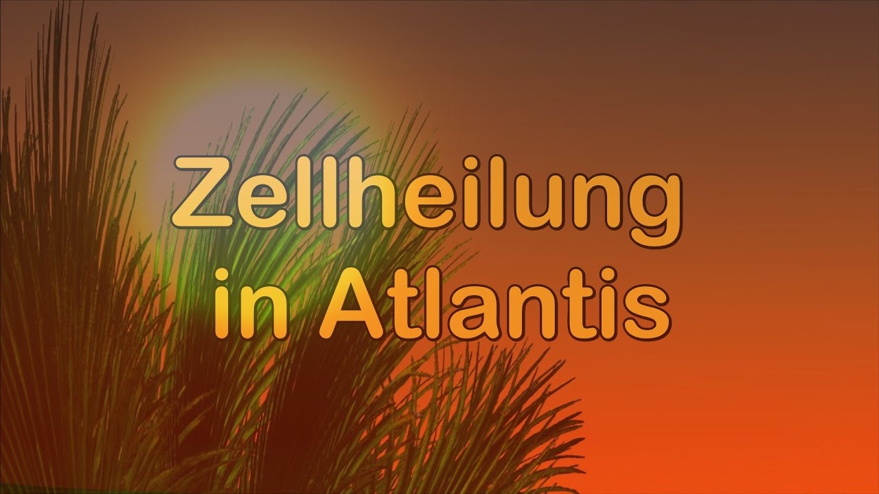 ★ Zellheilung in Atlantis | smaranaa.eu ★