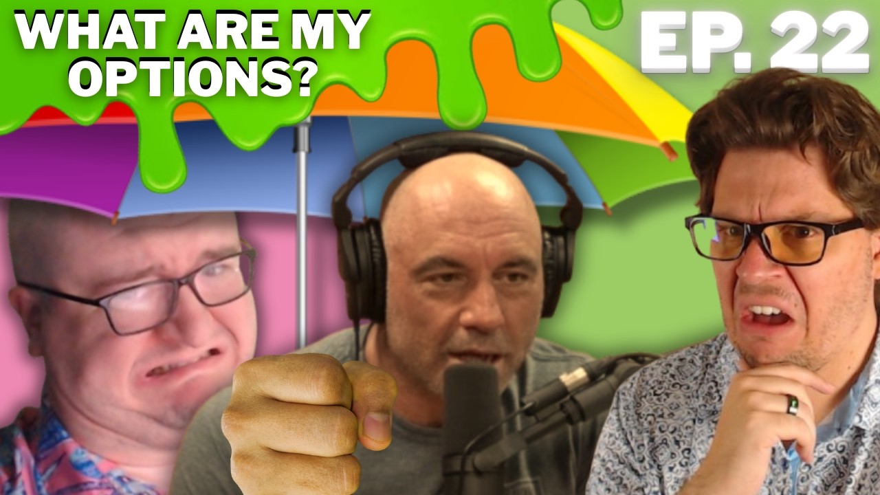 Joe Rogan and Other Slop | Episode 22 | What Are My Options?
