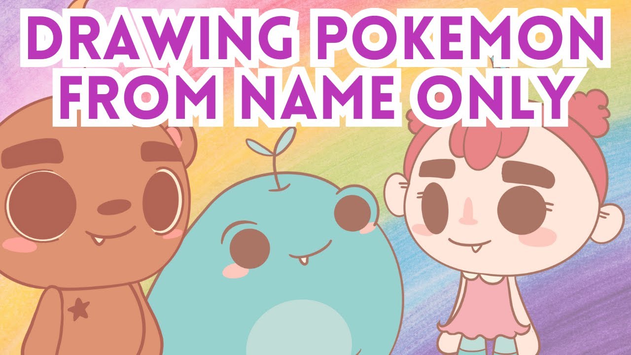 Pokémon Art Revisited: Drawing from Names Only Challenge 🎨🔥