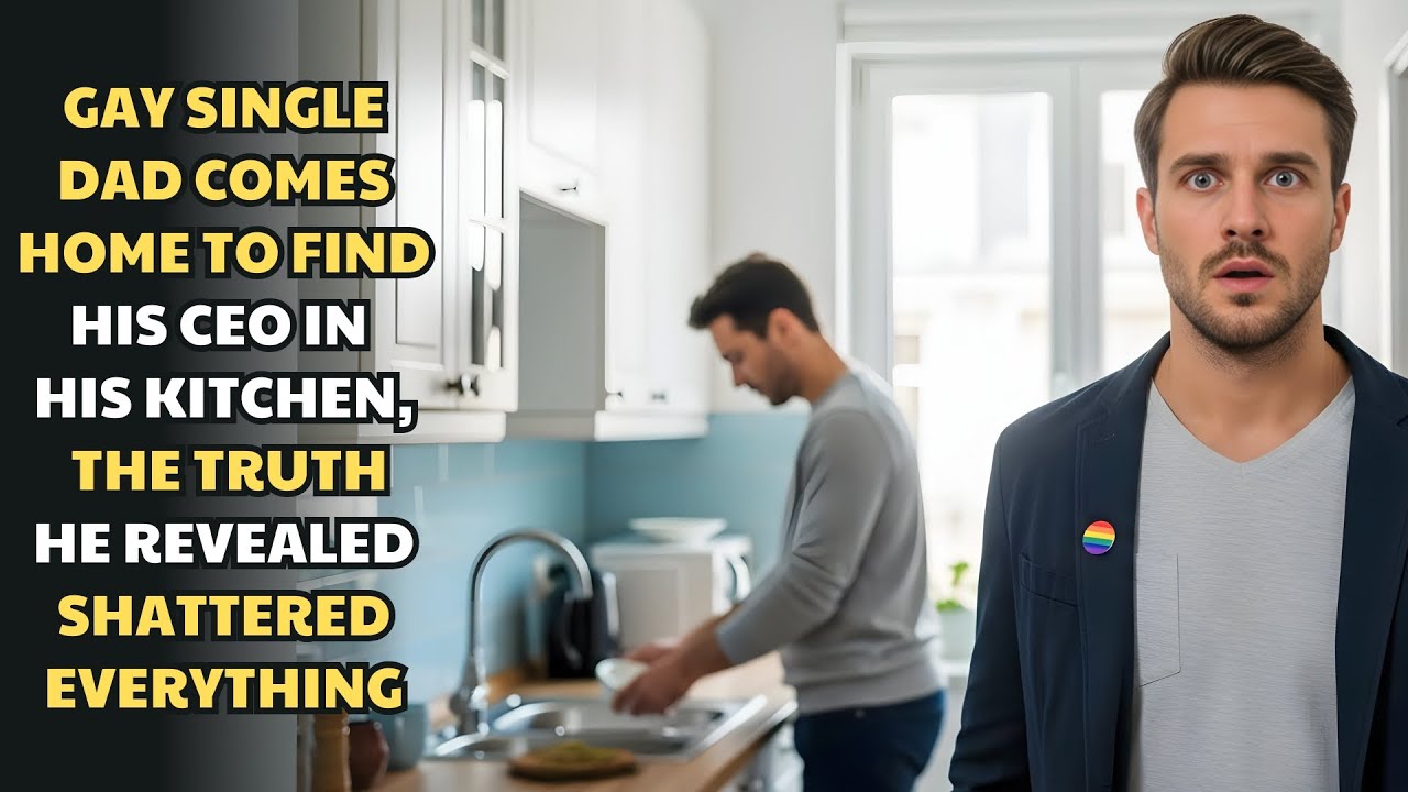 GAY SINGLE DAD COMES HOME TO FIND HIS CEO IN HIS KITCHEN — THE TRUTH HE REVEALED SHATTERED EVERYTHIN