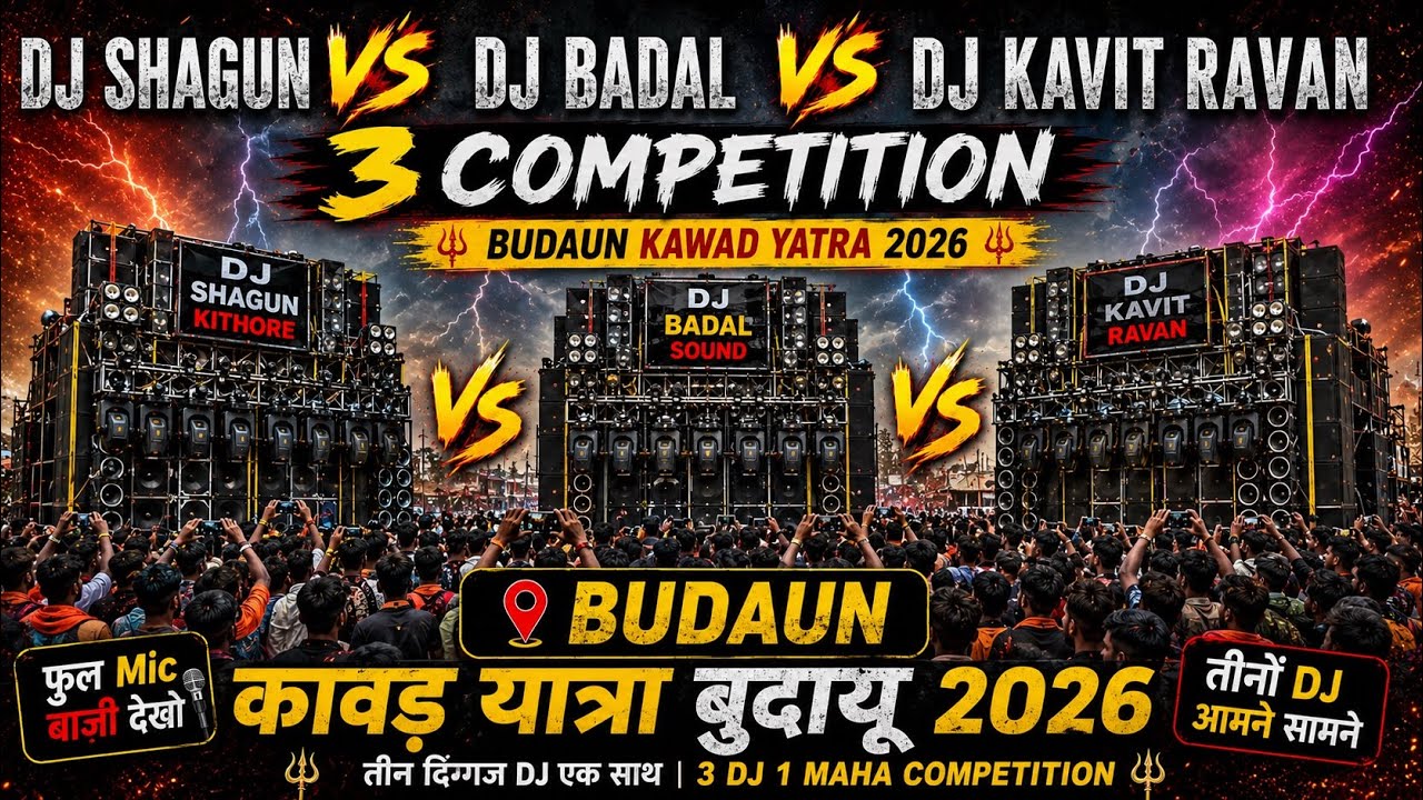 Dj SHAGUN VS DJ RAVAN VS DJ BADAL 3-Way Competition Video | BUDAUN KAWAD YATRA 2026