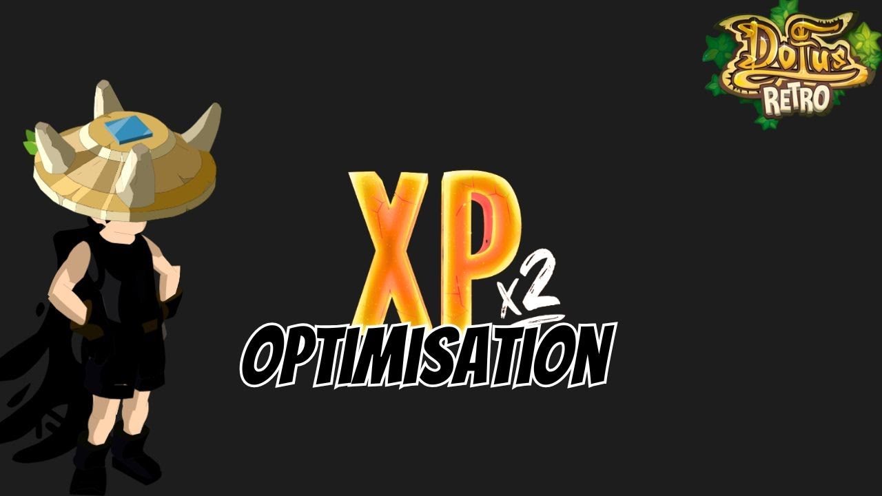 Optimisation XP & Kamas sur un Double XP Dofus rétro EP#22