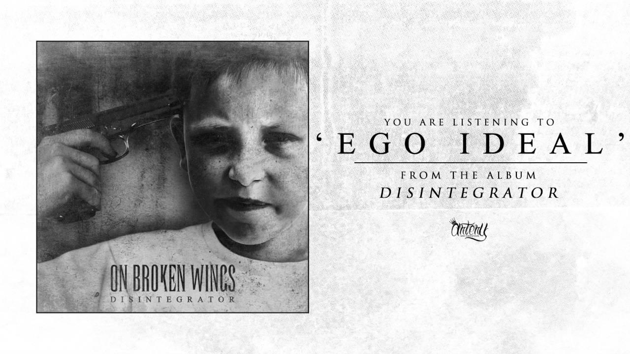 On Broken Wings - Ego Ideal (Track Video)