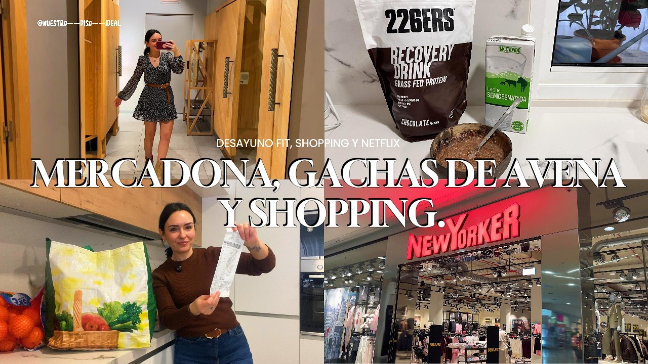 Un día conmigo: compra saludable en MERCADONA, gachas fit y haul de vestidos .