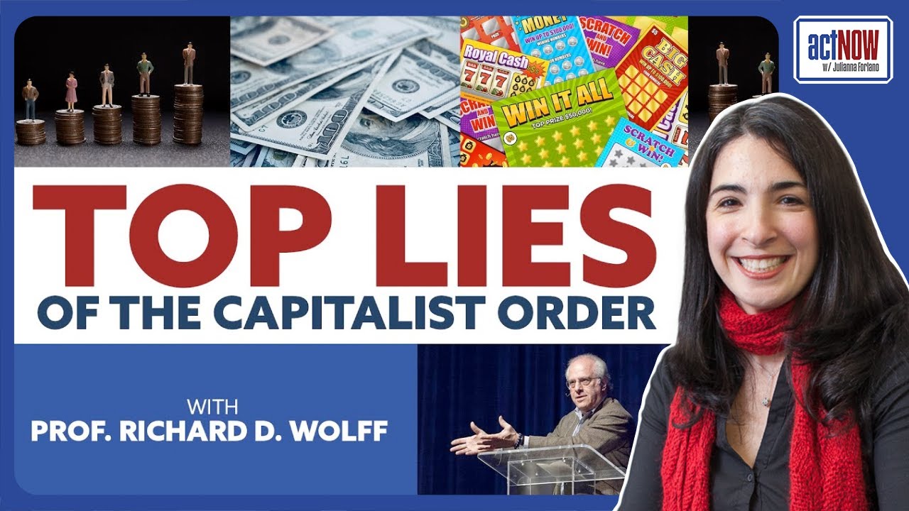 HELLO PROFESSOR: Profs Julianna Forlano and Dr. Richard Wolff On The Top Lies Propping Up Capitalism