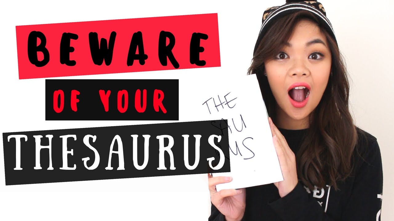 Why the thesaurus can be your ENEMY in essay writing!