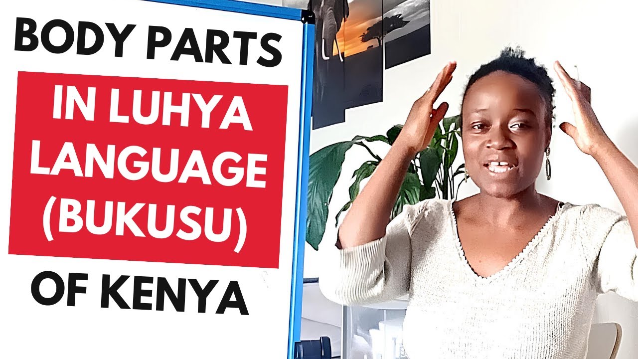 Learn BODY PARTS IN LUHYA (BUKUSU) LANGUAGE OF KENYA || Luhya Language Lessons