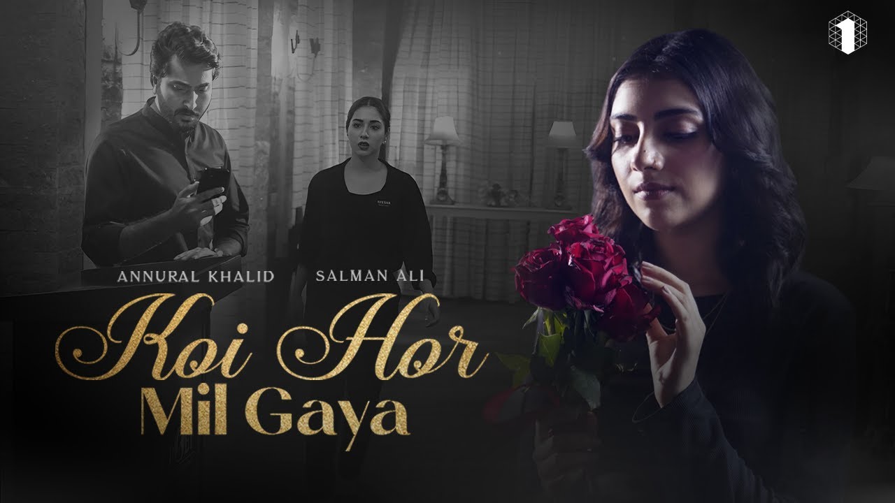 Annural Khalid - Salman Ali | KOI HOR MIL GAYA (Official Music Video) | #onemusicnetwork | A002