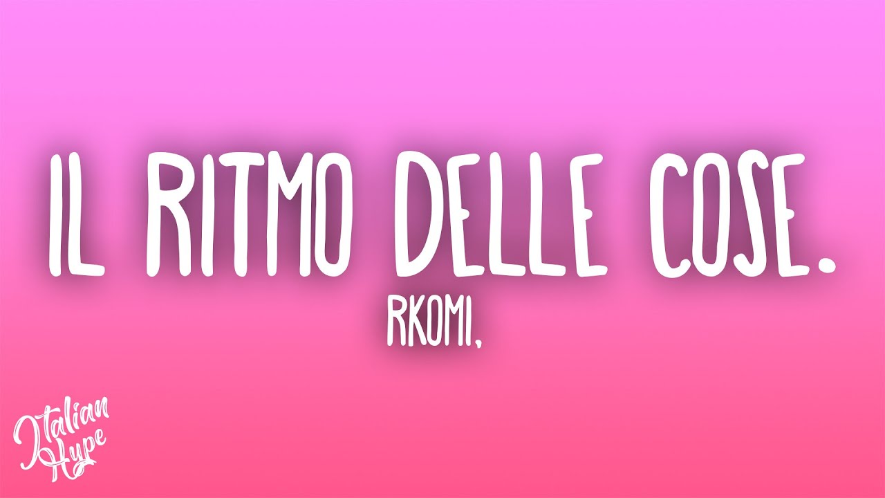 Rkomi - il ritmo delle cose. (Sanremo 2025)