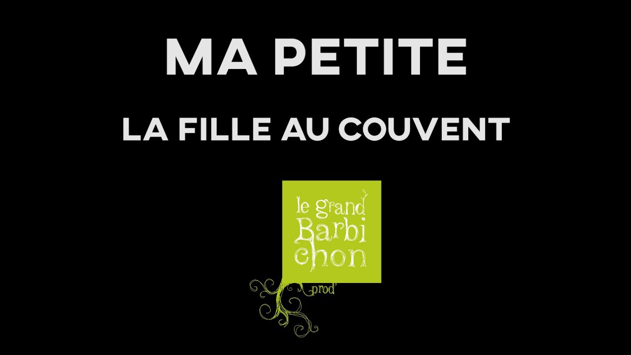 Ma Petite - La fille au couvent - Confinement