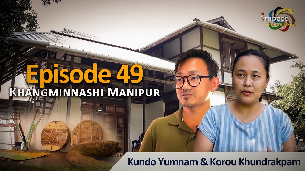 KHANGMINASHI MANIPUR EP - 49 (YAKAI NATURE SCHOOL)