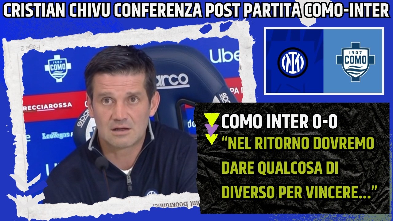 CHIVU CONFERENZA POST COMO INTER: