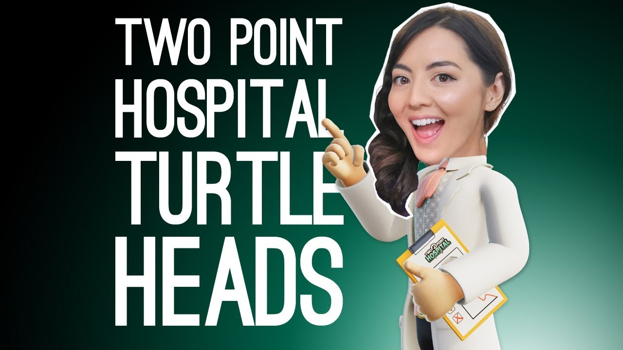 Two Point Hospital Gameplay! WE CURE TURTLE HEAD (Two Point Hospital on Xbox One)