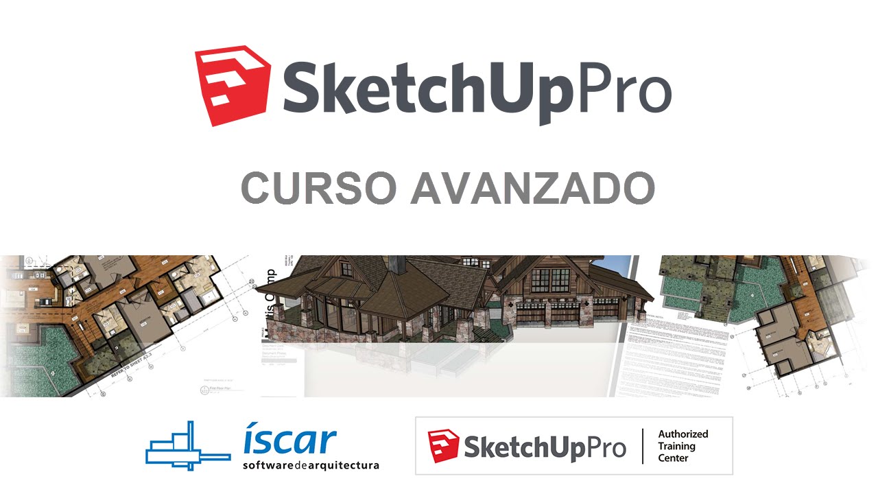 Resumen Curso Avanzado de SketchUp PRO - Iscarnet