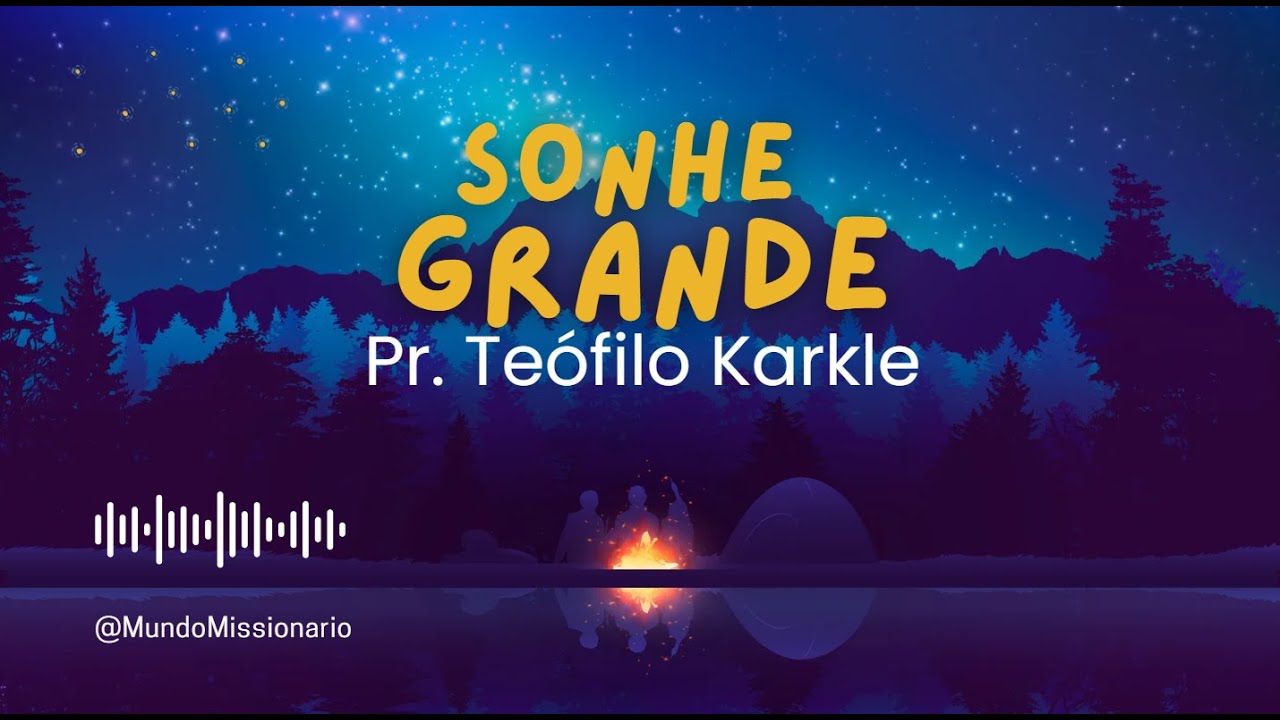 SONHE GRANDE | Quando Deus Manda Sonhar, nem o Cativeiro Tem Palavra Final