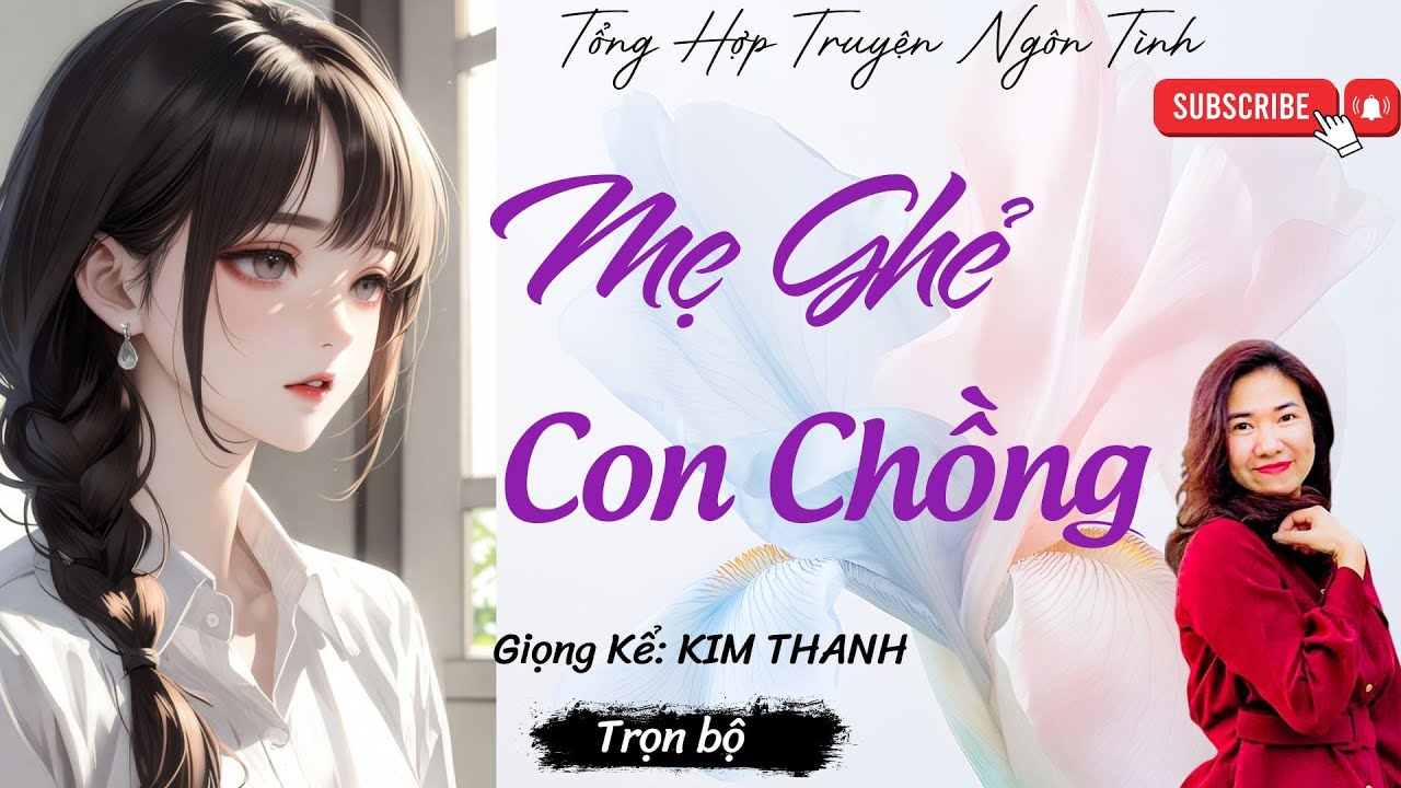 TỔNG HỢP TRUYỆN HAY NGÔN TÌNH : MẸ GHẺ CON CHỒNG | LIST TRUYỆN HAY