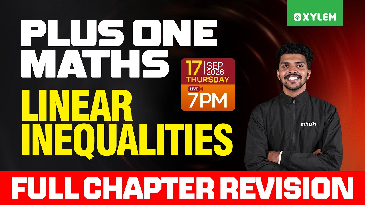 Plus One Maths | Linear Inequalities - Full Chapter Revision | Xylem Plus One