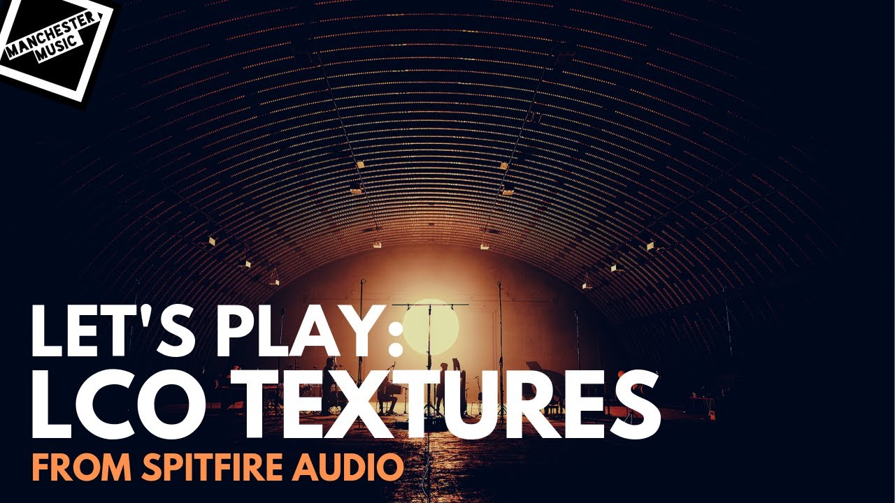 Let’s Play: Spitfire's London Contemporary Orchestra Textures
