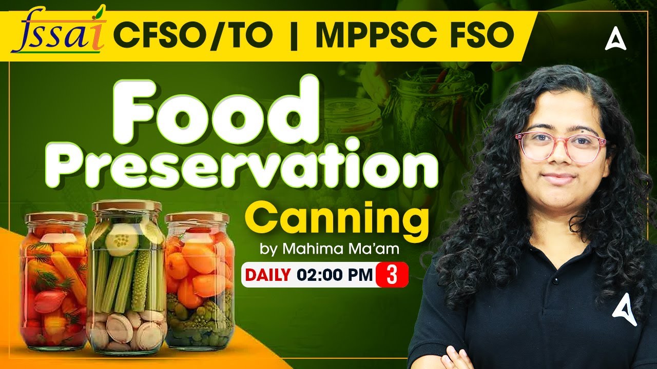 FSSAI CFSO/TO | MP FSO Classes | Food Preservation | Canning | By Mahima Mam