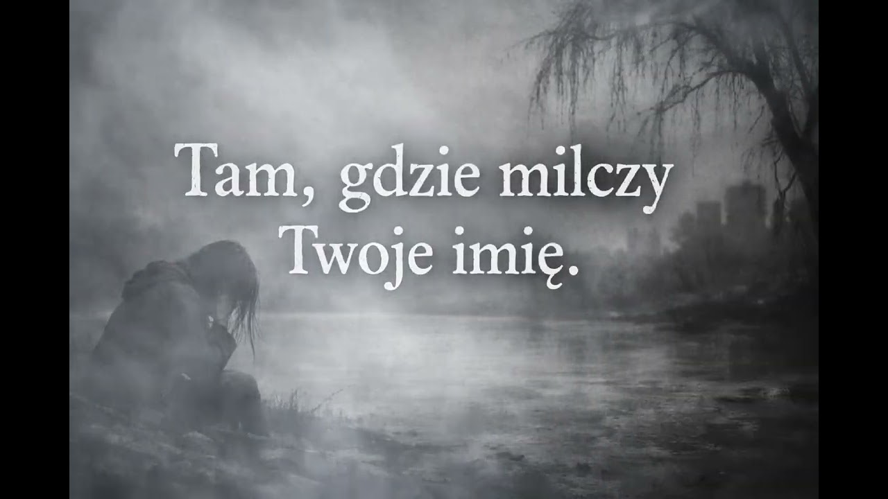 Tam gdzie milczy Twoje imię 