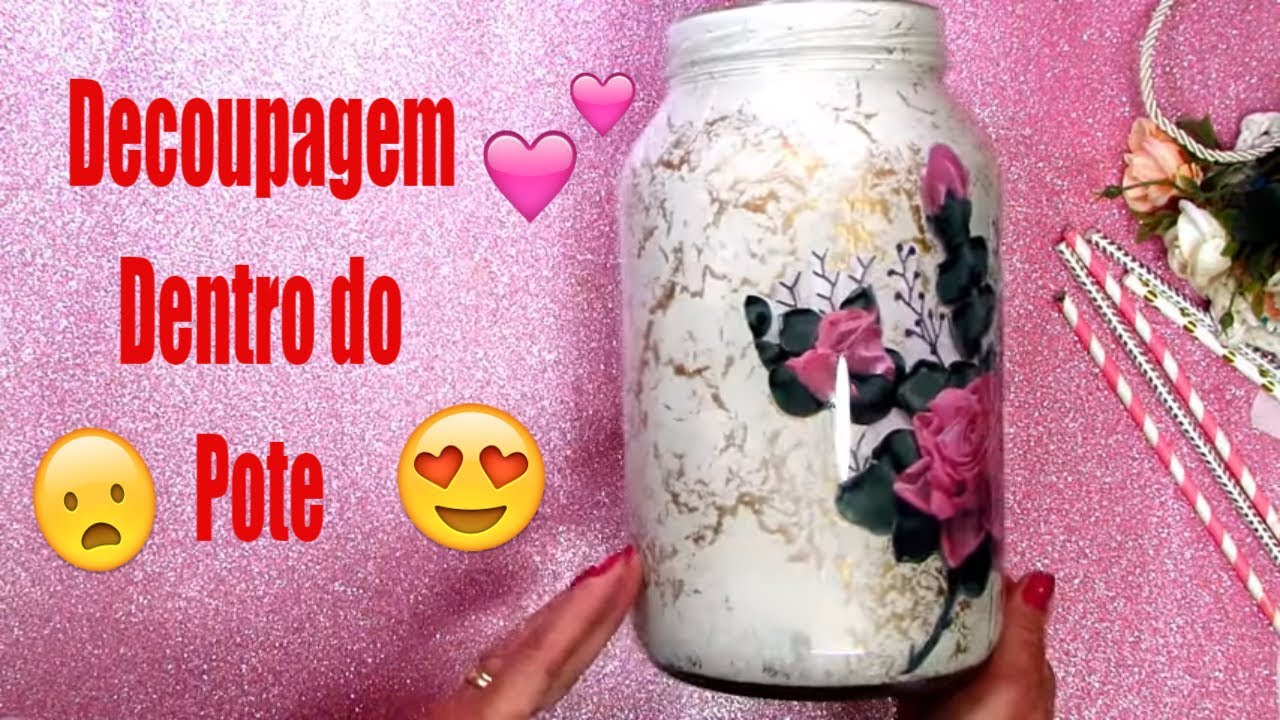 COMO FAZER DECOUPAGEM INVERTIDA E CRAQUELÊ DENTRO DO POTE