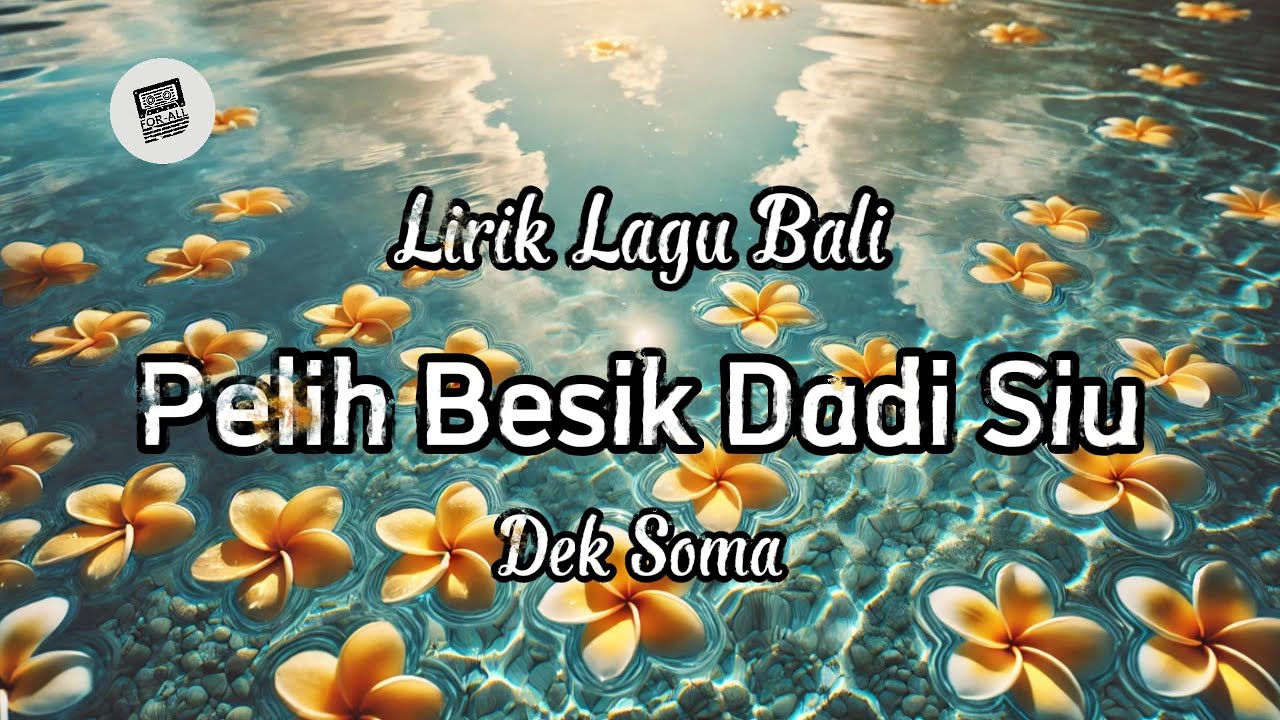 Lirik Lagu Bali - Pelih Besik Dadi Siu Oleh Dek Soma