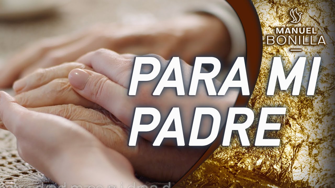 Manuel Bonilla | Para Mi Padre (VideoLyric)
