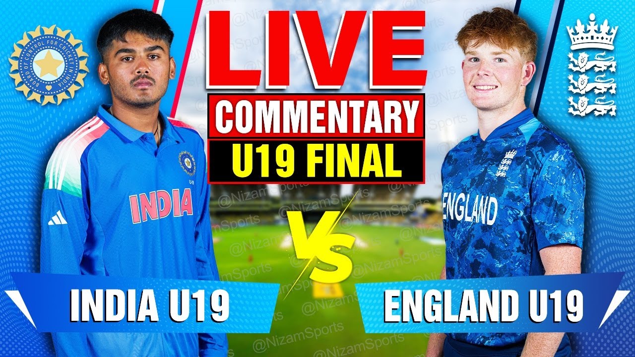 🔴Live: India U19 vs England U19 | FINAL | Live Cricket Score & Commentary