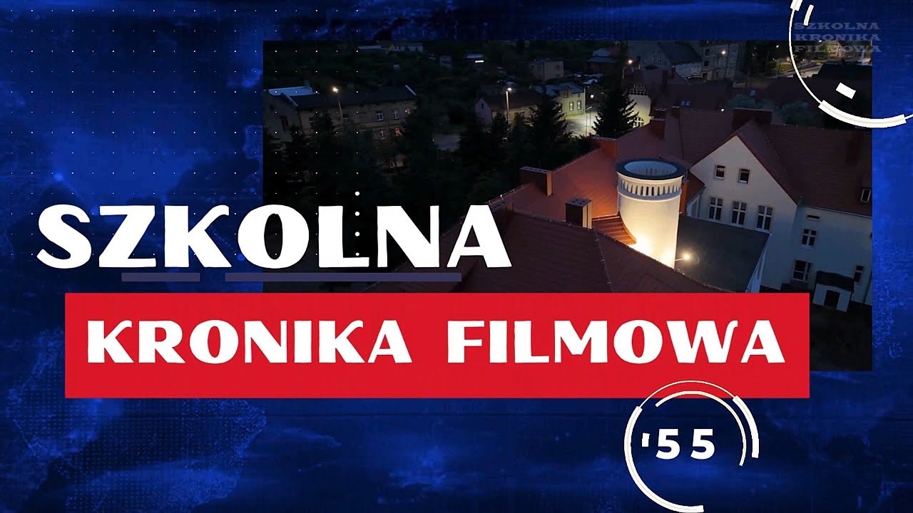 SZKOLNA KRONIKA FILMOWA - Wydanie 55