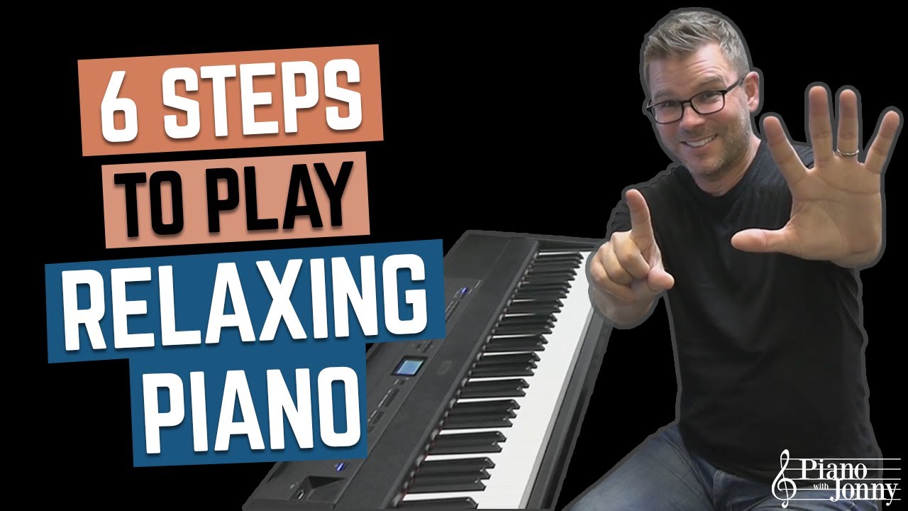 6 Steps to Play Relaxing Piano
