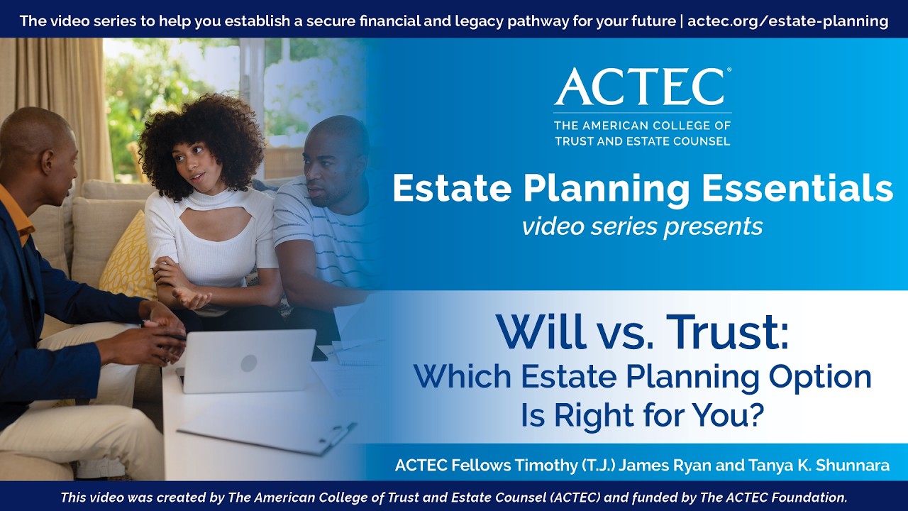 Will vs. Trust: Which Estate Planning Option Is Right for You? | ACTEC