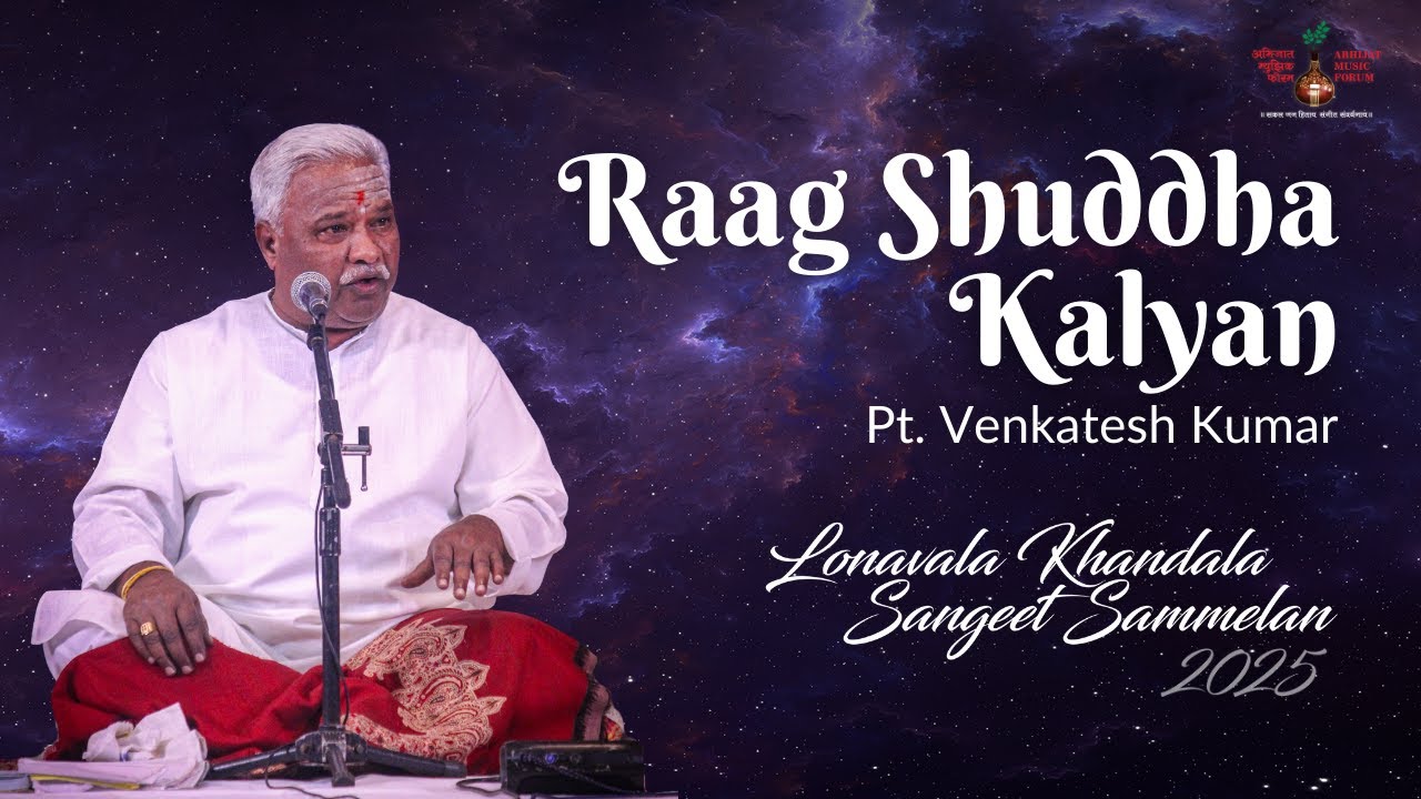 Raag Shuddha Kalyan | Pt. Venkatesh Kumar | Classical Vocal | Lonavala Khandala Sangeet Samelan 2025