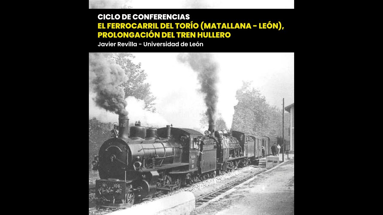 EL FERROCARRIL DEL TORÍO (MATALLANA - LEÓN), PROLONGACIÓN DEL TREN HULLERO