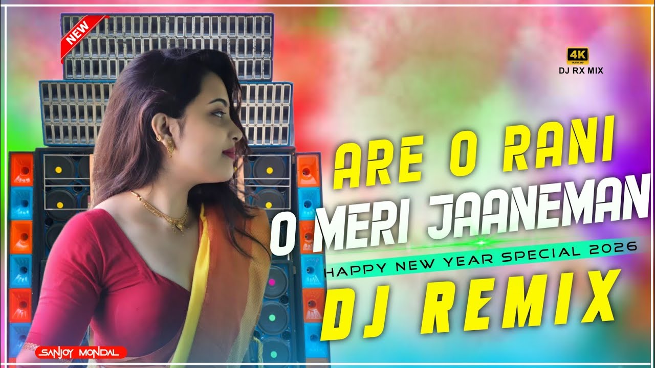 Are O Rani O Meri Jane Man Happy New Year SPL Hard Bess Dhamaka Matal Dnc Mix Picnic Dj 2026 DJRXMIX