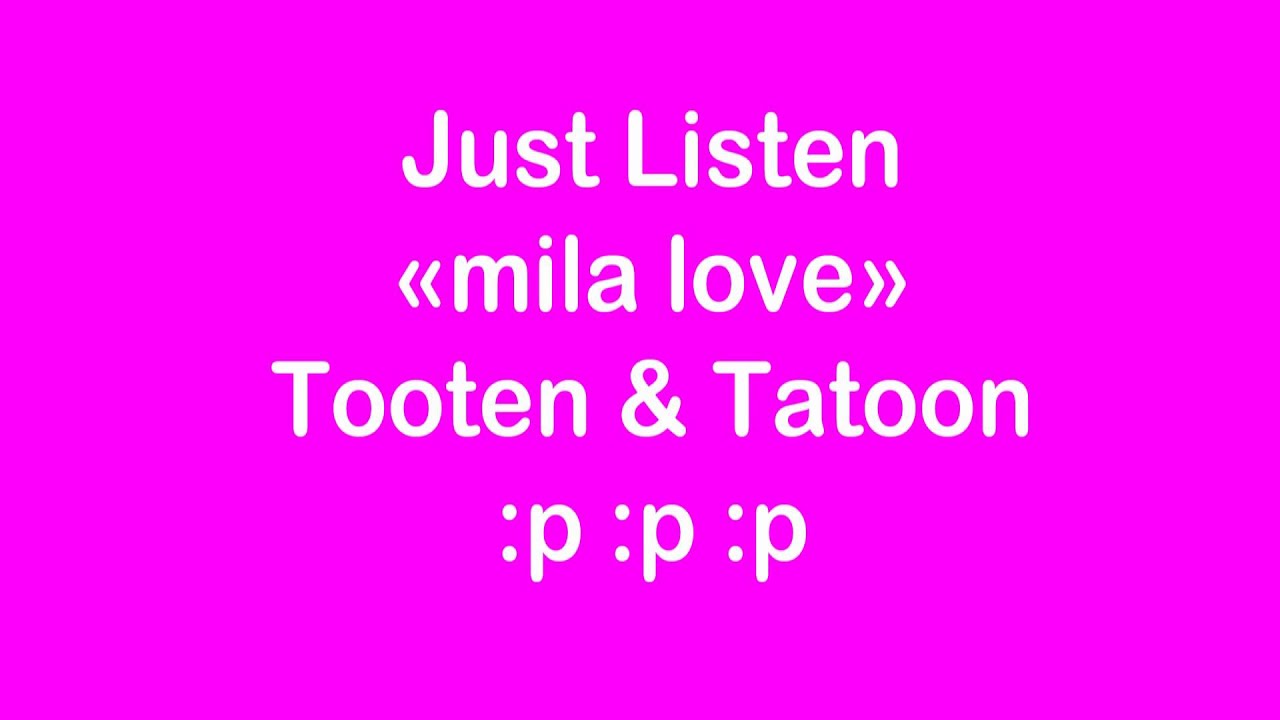 MIla Love - Tooten Feat Tatoon