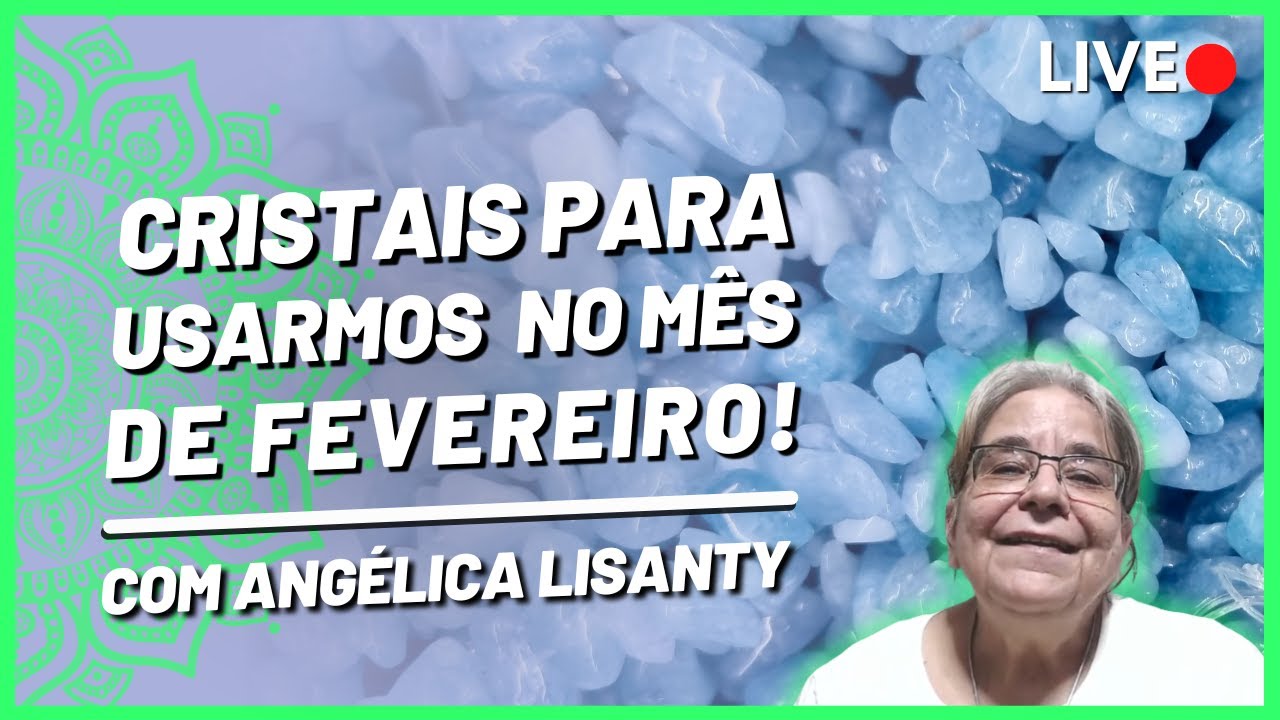LIVE  -  CRISTAIS PARA USARMOS NO MÊS DE FEVEREIRO - 30/01/2026