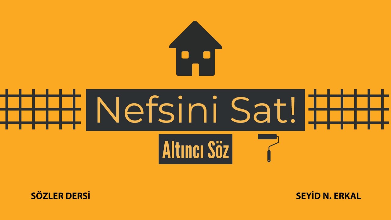 NEFSİNİ SAT! - 6. SÖZ