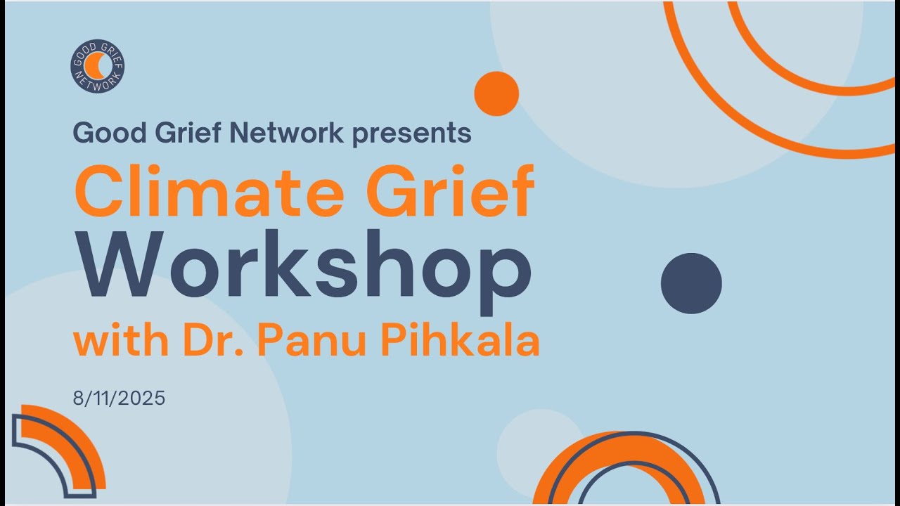 Climate Grief Workshop with Panu Pihkala