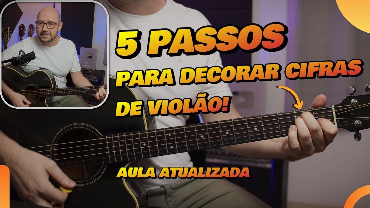 Como Decorar Cifras de Violão Rapidamente em 5 PASSOS - AULA ATUALIZADA - 2025
