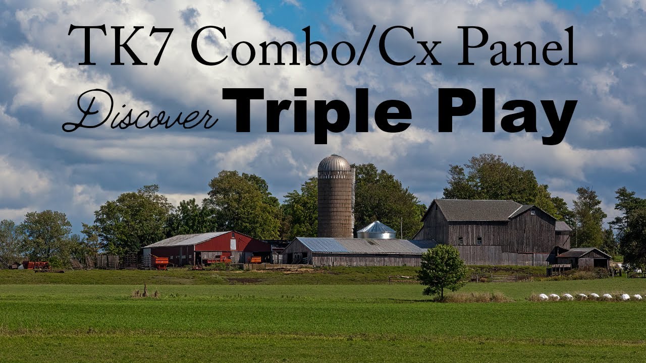 TK7 COMBO/CX PANEL: Discover TRIPLE PLAY